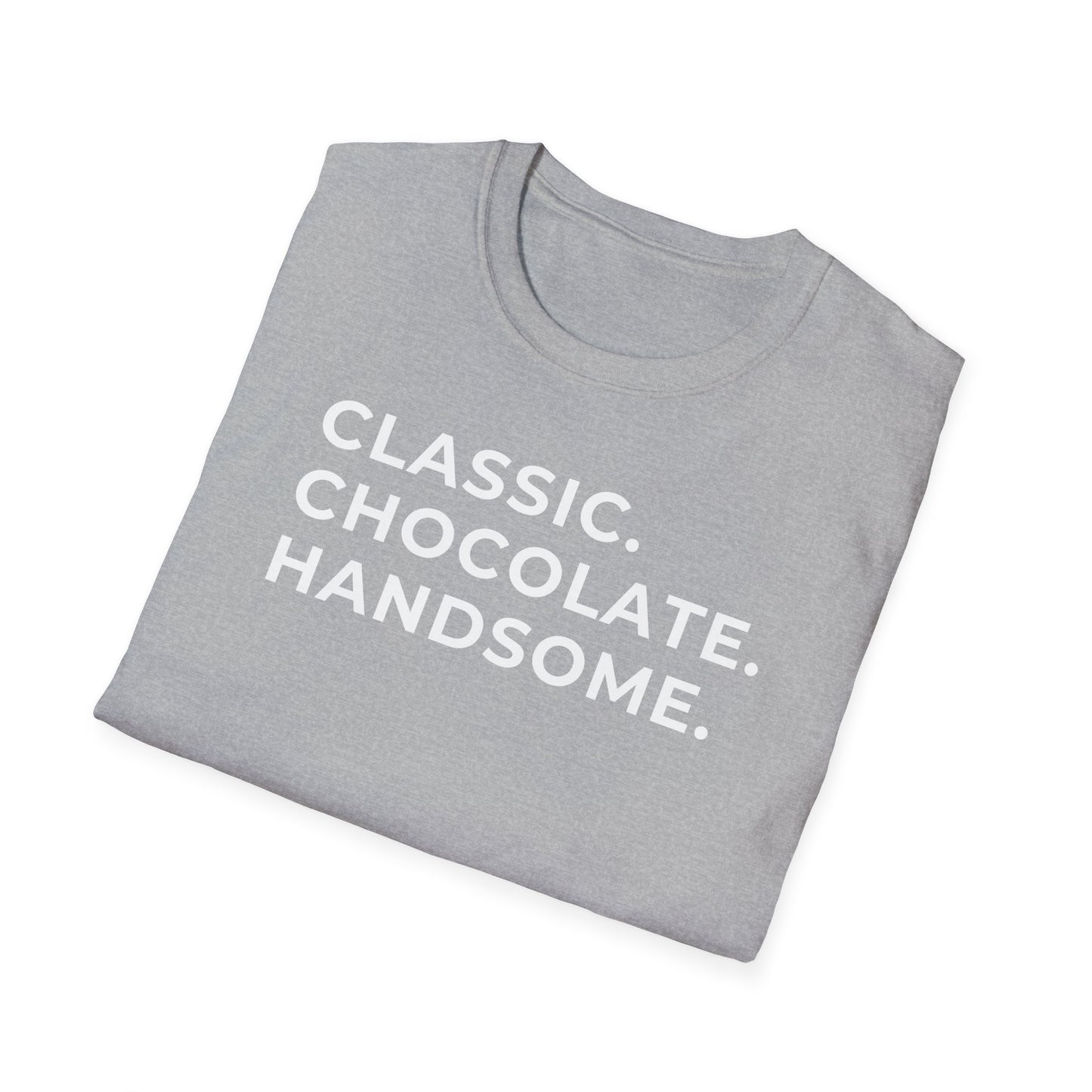 "Classic. Chocolate. Handsome" Tee