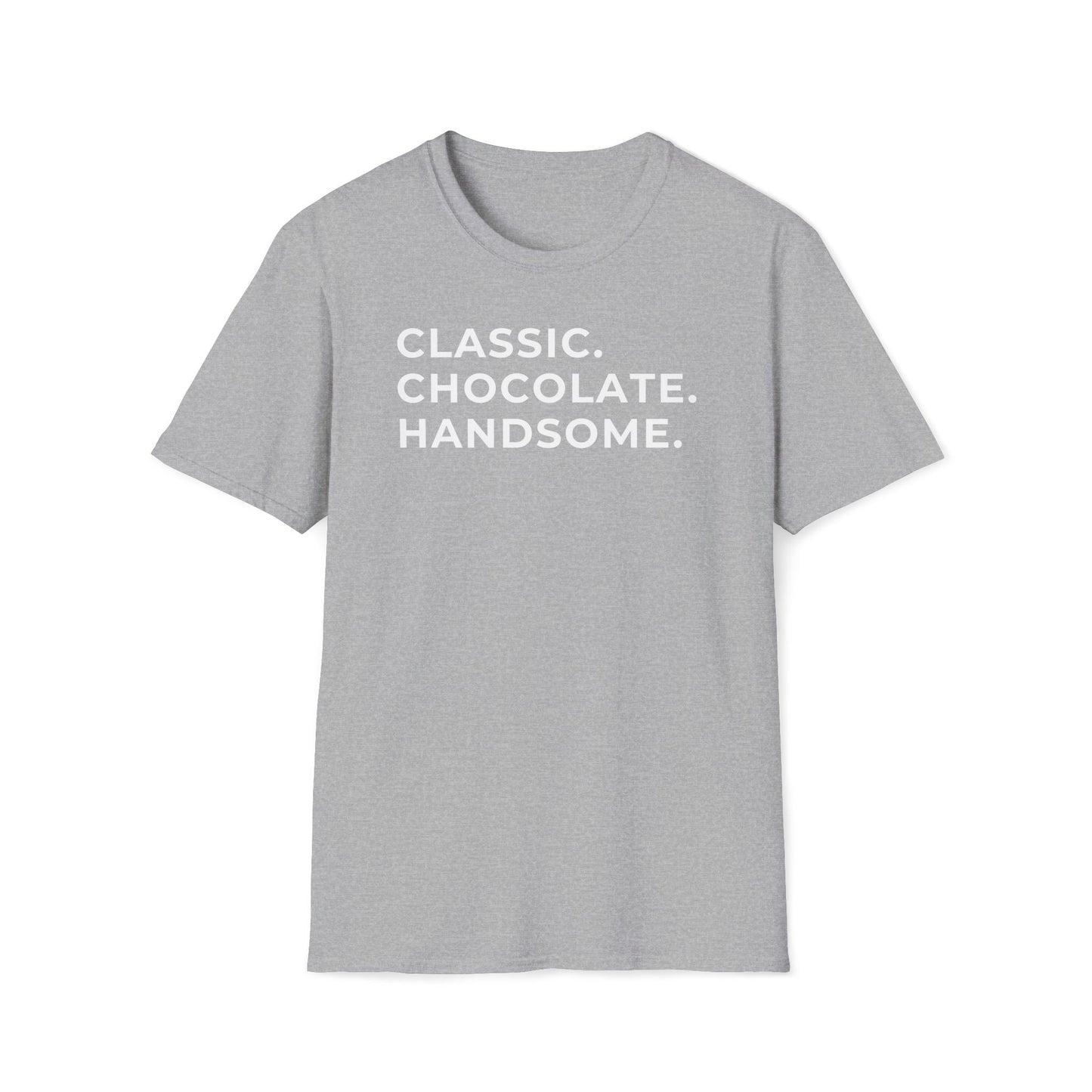 "Classic. Chocolate. Handsome" Tee