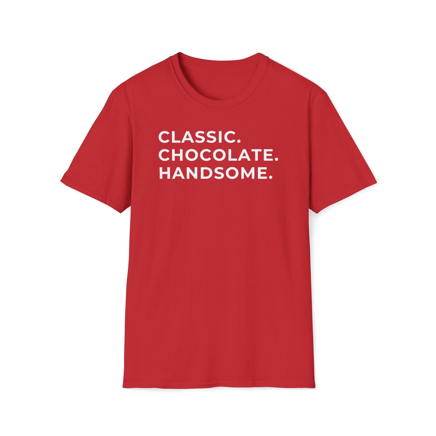 "Classic. Chocolate. Handsome" Tee