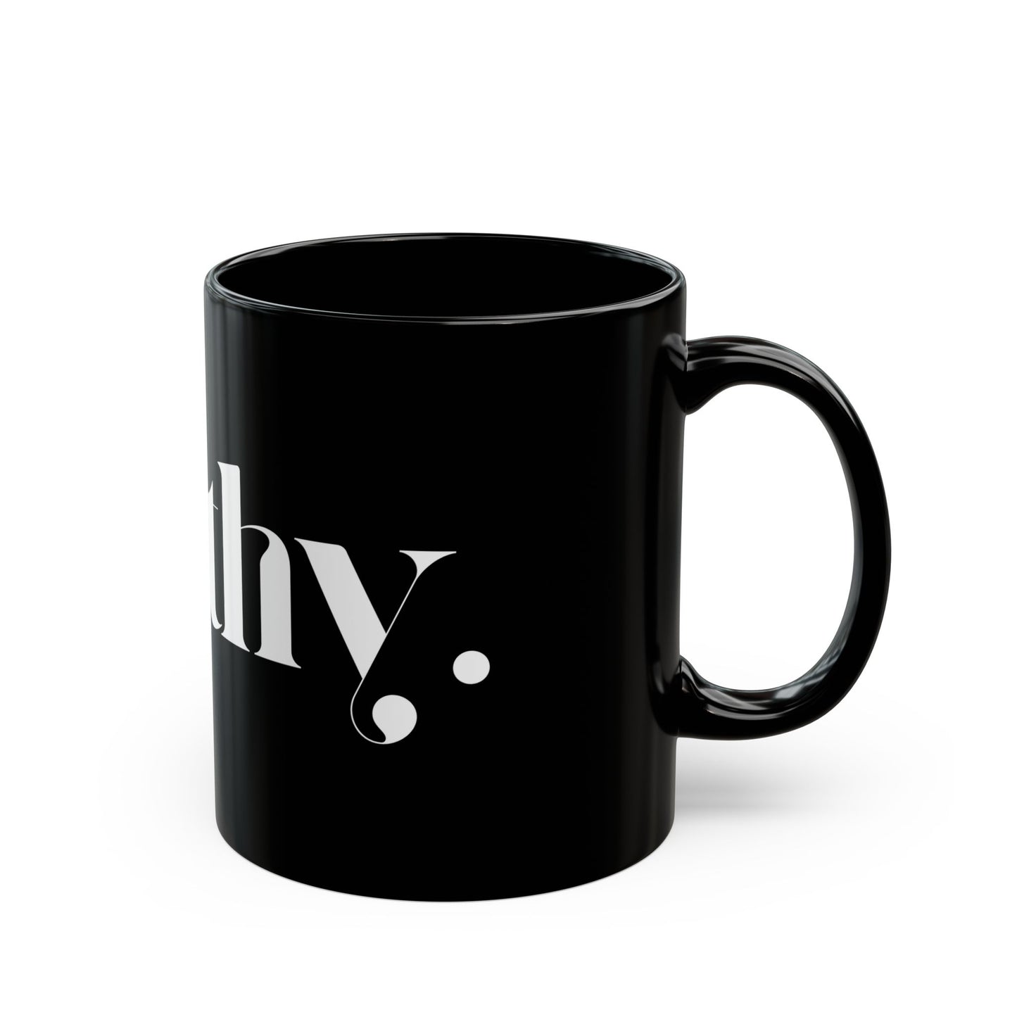 "Worthy" Mug