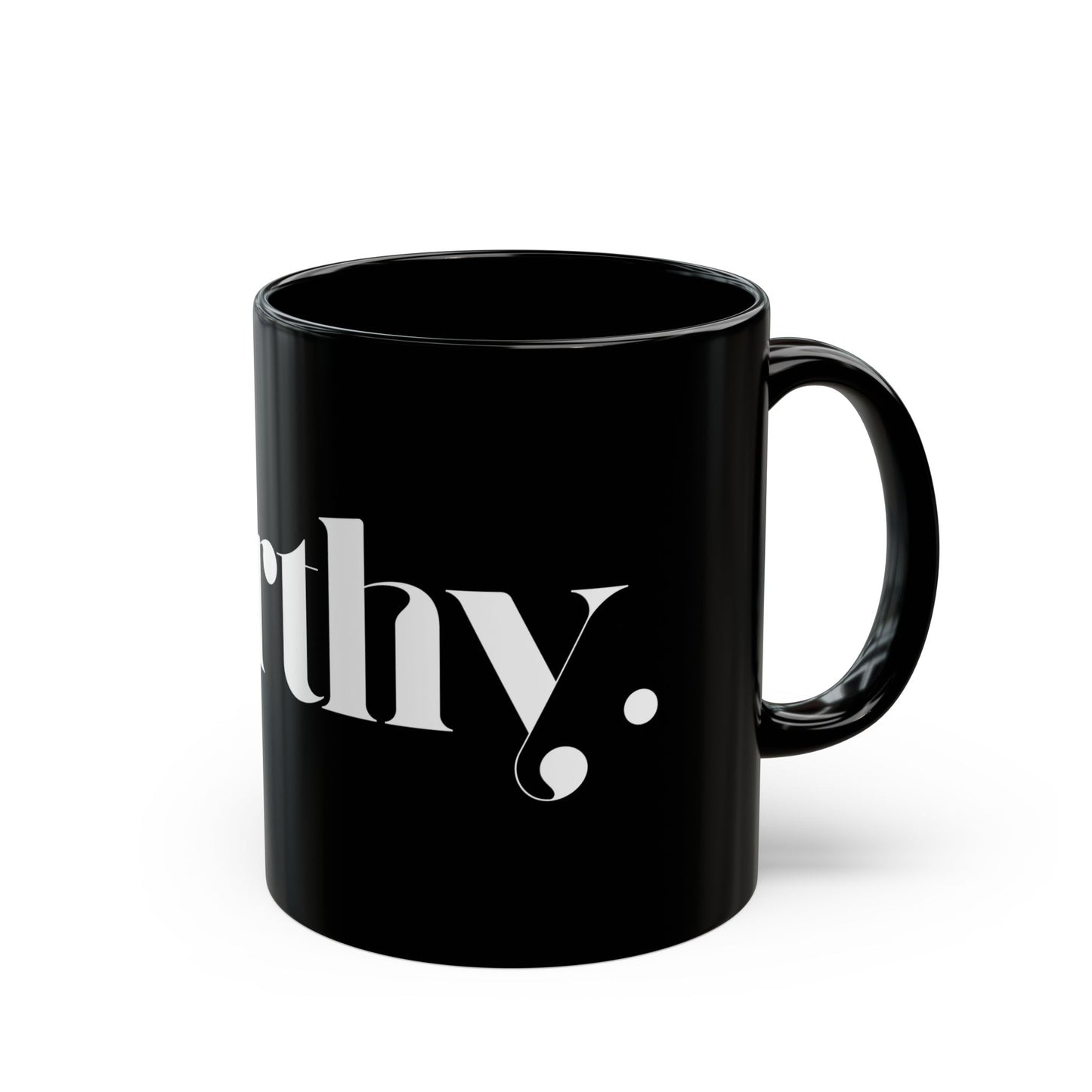 "Worthy" Mug